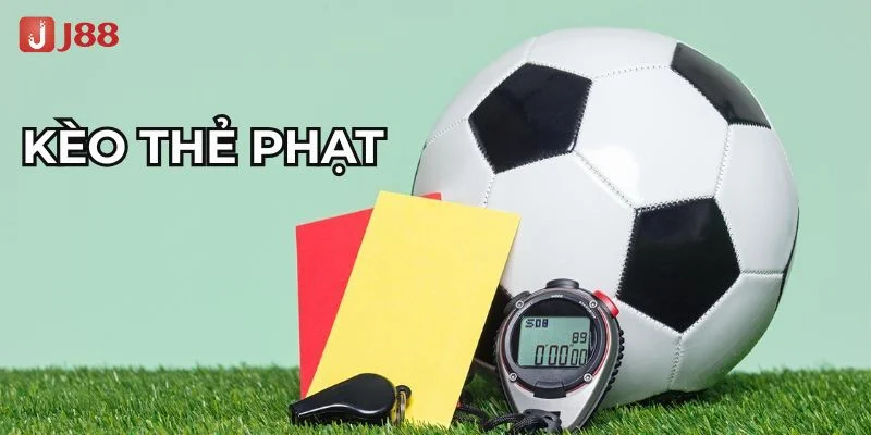 Kèo thẻ phạt là gì là câu hỏi được không ít người chơi quan tâm. 